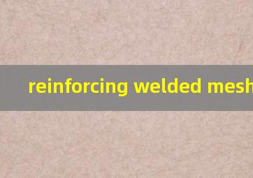  reinforcing welded mesh